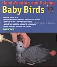 Hand-Feeding and Raising Baby Birds (Paperback)