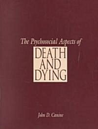 The Psychosocial Aspects of Death and Dying (Paperback)