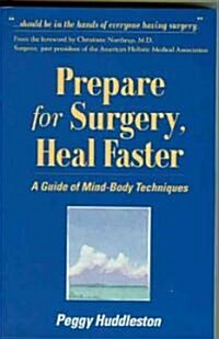 Prepare for Surgery, Heal Faster (Paperback)