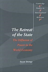 The Retreat of the State: The Diffusion of Power in the World Economy (Paperback)