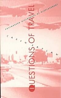 Questions of Travel: Postmodern Discourses of Displacement (Paperback)