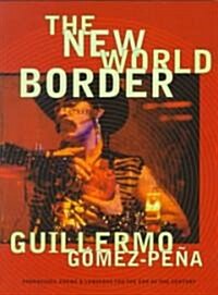 [중고] The New World Border: Prophecies, Poems, and Loqueras for the End of the Century (Paperback)