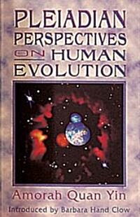 Pleiadian Perspectives on Human Evolution (Paperback)