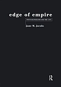 Edge of Empire : Postcolonialism and the City (Paperback)