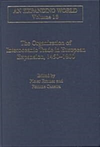 The Organization of Interoceanic Trade in European Expansion, 1450-1800 (Hardcover)