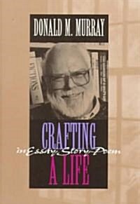 Crafting a Life in Essay, Story, Poem (Paperback)