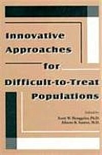 Innovative Approaches for Difficult-To-Treat Populations (Hardcover, 1997)