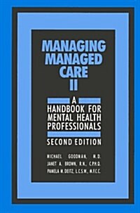 Managing Managed Care II, Second Edition: A Handbook for Mental Health Professionals (Hardcover, 2)