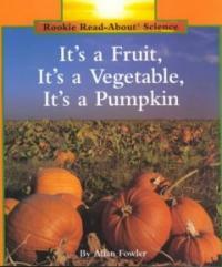 It's a Fruit, It's a Vegetable, It's a Pumpkin (Paperback)