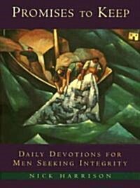 Promises to Keep: Daily Devotions for Men of Integrity (Paperback)