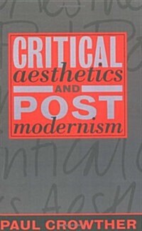 Critical Aesthetics and Postmodernism (Paperback, Reprint)