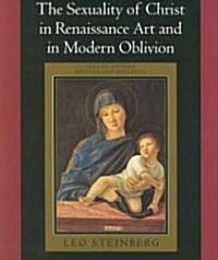 The Sexuality of Christ in Renaissance Art and in Modern Oblivion (Paperback, 2)