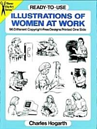 Ready-To-Use Illustrations of Women at Work: 96 Different Copyright-Free Designs Printed One Side (Paperback)