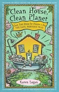 Clean House Clean Planet (Paperback, Original)