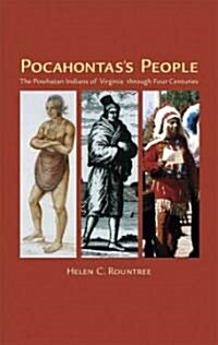 Pocahontass People: The Powhatan Indians of Virginia through Four Centuries (Paperback, Revised)