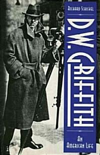 D.W. Griffith: An American Life (Paperback)