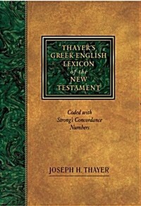 Thayers Greek-English Lexicon of the New Testament: Coded with Strongs Concordance Numbers (Hardcover)