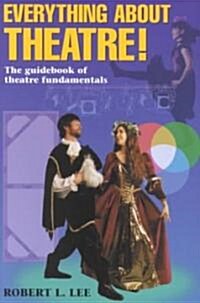 Everything about Theatre--Student Text (Paperback, Student)