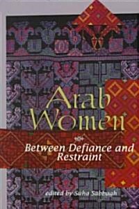 Arab Women: Between Defiance and Restraint (Paperback)