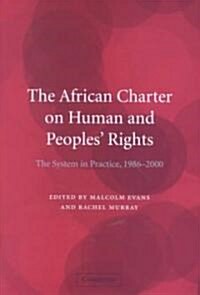 The African Charter on Human and Peoples Rights : The System in Practice, 1986-2000 (Hardcover)