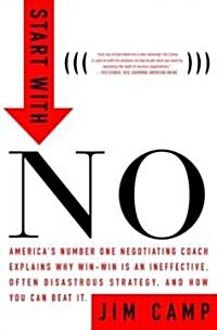 Start with No: The Negotiating Tools That the Pros Dont Want You to Know (Hardcover)