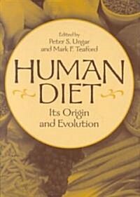 Human Diet: Its Origin and Evolution (Hardcover)