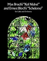 Bruchs Kol Nidrei and Blochs Schelomo for Cello and Orchestra in Full Score (Paperback)