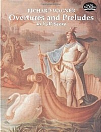 Overtures and Preludes in Full Score (Paperback)