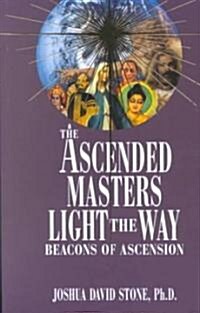 The Ascended Masters Light the Way: Beacons of Ascension (Paperback)