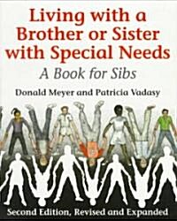 Living with a Brother or Sister with Special Needs: A Book for Sibs (Paperback, 2, Revised, Expand)