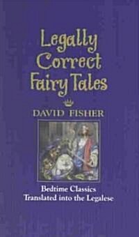 Legally Correct Fairy Tales (Hardcover)