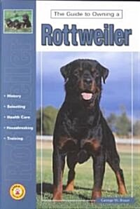 The Guide to Owning a Rottweiler (Paperback)