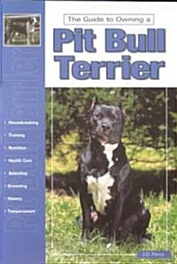 Guide to Owning a Pit Bull Terrier (Paperback)