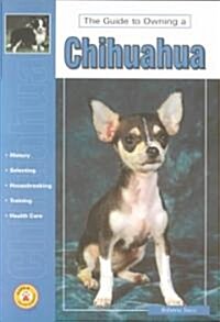 Guide to Owning a Chihuahua (Paperback)