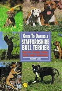 Guide to Owning a Staffordshire Bull Terrier (Paperback)