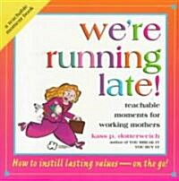 Were Running Late (Paperback)