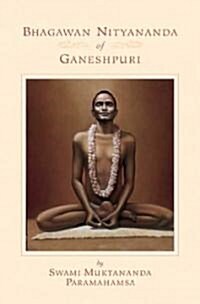 Bhagawan Nityananda of Ganeshpuri (Paperback, 2, Second Edition)