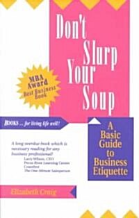 Dont Slurp Your Soup (Paperback, 2nd, Revised)