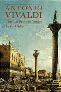 Antonio Vivaldi: The Red Priest of Venice (Paperback, 2, Revised)