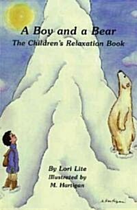 A Boy and a Bear: The Childrens Relaxation Book (Paperback)