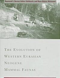 The Evolution of Western Eurasian Neogene Mammal Faunas (Hardcover)