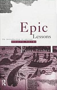 Epic Lessons : An Introduction to Ancient Didactic Poetry (Hardcover)