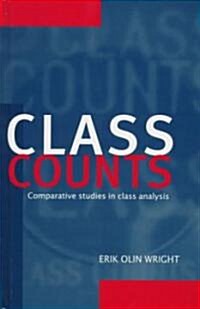 Class Counts : Comparative Studies in Class Analysis (Hardcover)