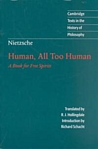 Nietzsche: Human, All Too Human : A Book for Free Spirits (Paperback, 2 Revised edition)