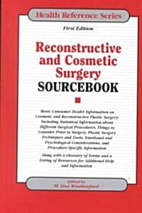 Reconstructive and Cosmetic Surgery Sourcebook (Hardcover)