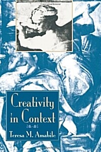 Creativity in Context: Update to the Social Psychology of Creativity (Paperback)
