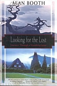 Looking for the Lost: Journeys Through a Vanishing Japan (Paperback, Revised)