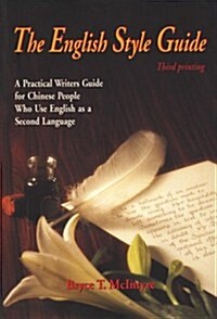 The English Style Guide: A Practical Writers Guide for Chinese People Who Use English as a Second Language (Paperback)