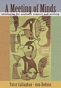 A Meeting of Minds: Strategies for Academic Inquiry and Writing (Paperback, 2, Revised)