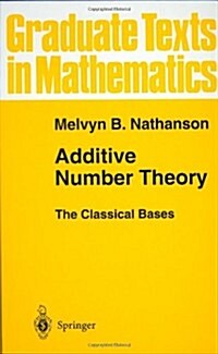 Additive Number Theory the Classical Bases (Hardcover, 1996)